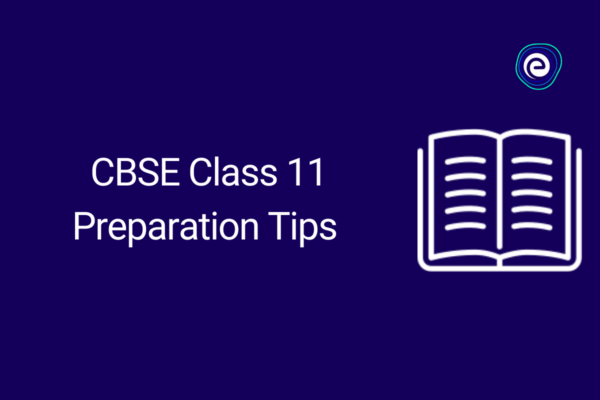 How to prepare for cbse class 11 exam?