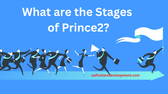 What are the Stages of PRINCE2?