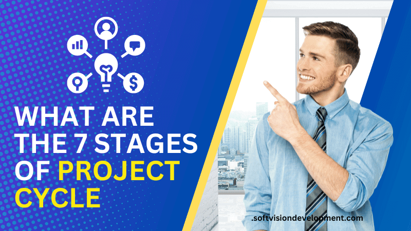 what are the 7 stages of project cycle